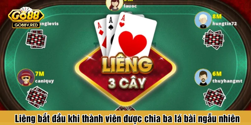 Liêng bắt đầu khi thành viên được chia ba lá bài ngẫu nhiên