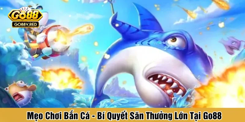 mẹo chơi bắn cá